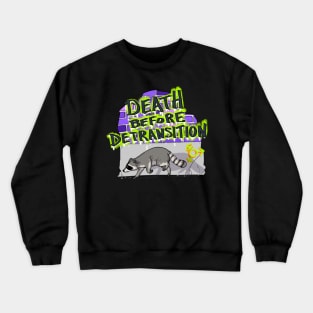 Death Before Detransition Crewneck Sweatshirt